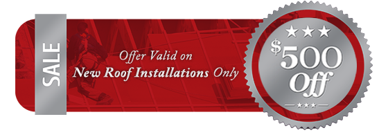 $500 Off - Offer Valid On New Roof Installations Only